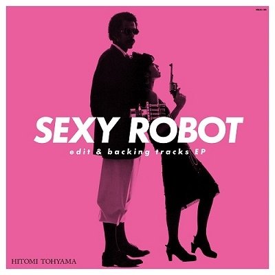 Cover for Hitomi Tohyama · Sexy Robot (LP) [Japan Import edition] (2023)