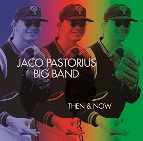 Cover for Jaco Pastorius · Then &amp; Now (CD) (2016)