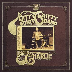 Cover for Nitty Gritty Dirt Band · Uncle Charlie And His Dog Teddy (CD) [Japan Import edition] (2021)