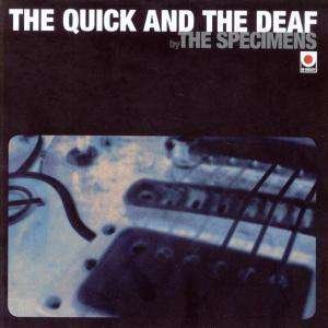 Cover for Specimens · Quick and the Deaf, the (CD) (2005)