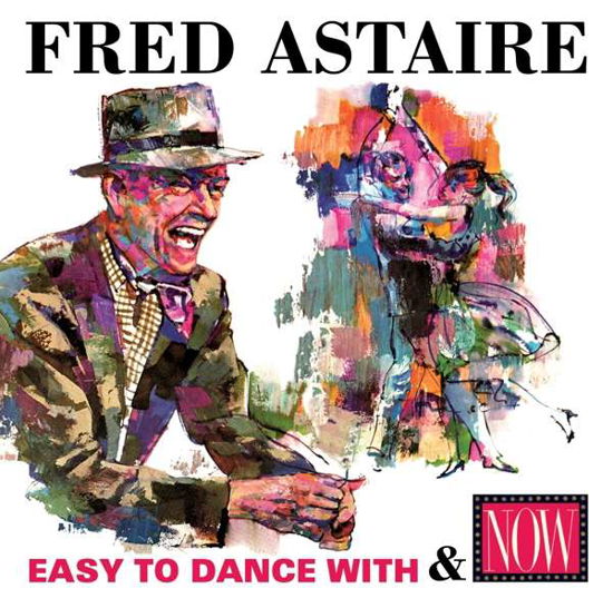 Easy To Dance With / Now: Fred Astaire - Fred Astaire - Muziek - MVD - 5055122113379 - 19 april 2019