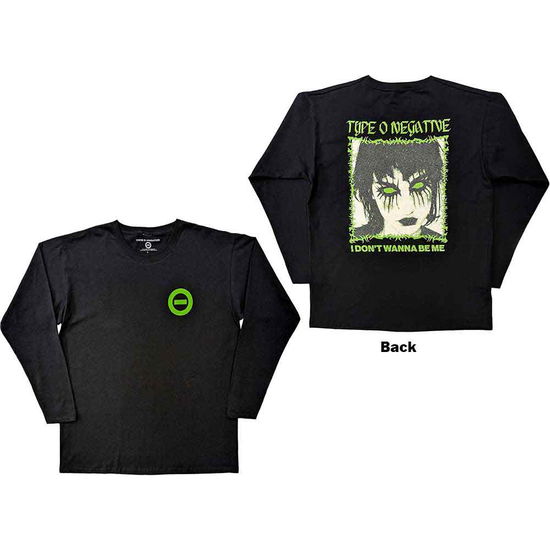 Type O Negative Unisex Long Sleeve T-Shirt: I Don't Wanna Be Me (Back Print) - Type O Negative - Merchandise -  - 5056561076379 - March 21, 2023