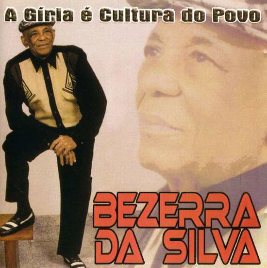 Cover for Bezerra Da Silva · Bezerra Da Silva-a Giria E Cultura Do Povo (CD)