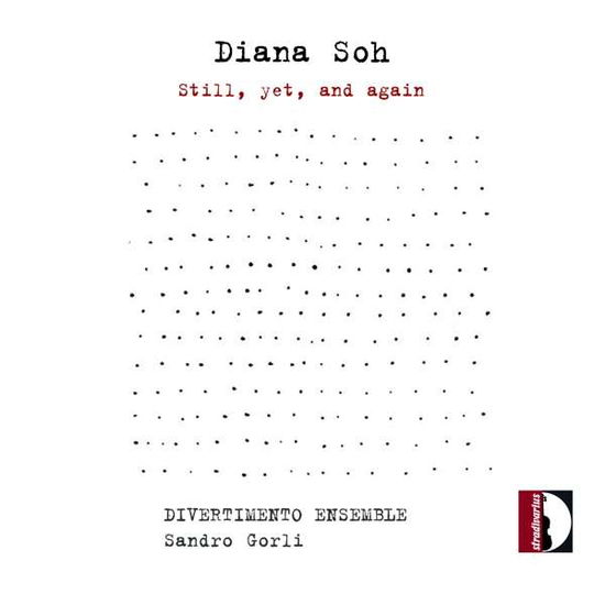 Cover for Soh / Divertimento Ensemble / Gorli · Still Yet &amp; Again (CD) (2020)