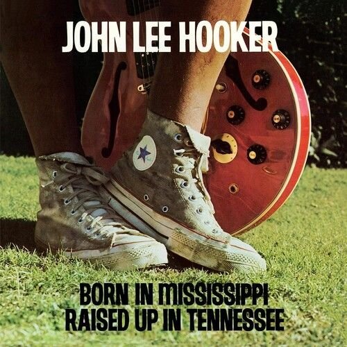 Cover for John Lee Hooker · Born In Mississippi, Raised Up In Tennessee (LP) (2023)