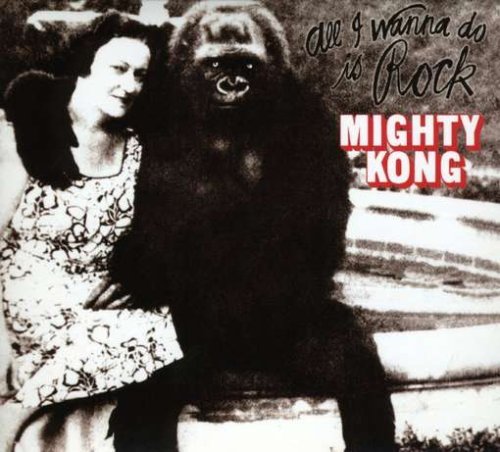 Cover for Mighty Kong · All I Wanna Do Is Rock (CD) (2008)