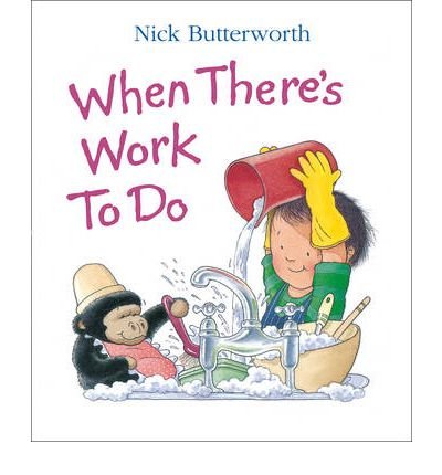 When There's Work to Do - Nick Butterworth - Bøger - HarperCollins Publishers - 9780001374379 - 7. april 2003