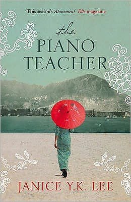 The Piano Teacher - Janice Y. K. Lee - Bøger - HarperCollins Publishers - 9780007286379 - 30. april 2009