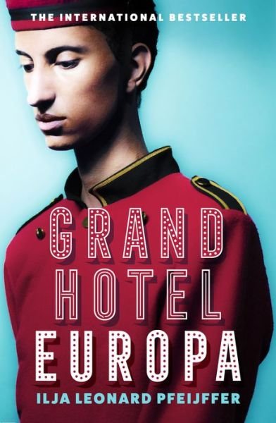 Cover for Ilja Leonard Pfeijffer · Grand Hotel Europa (Hardcover bog) (2022)