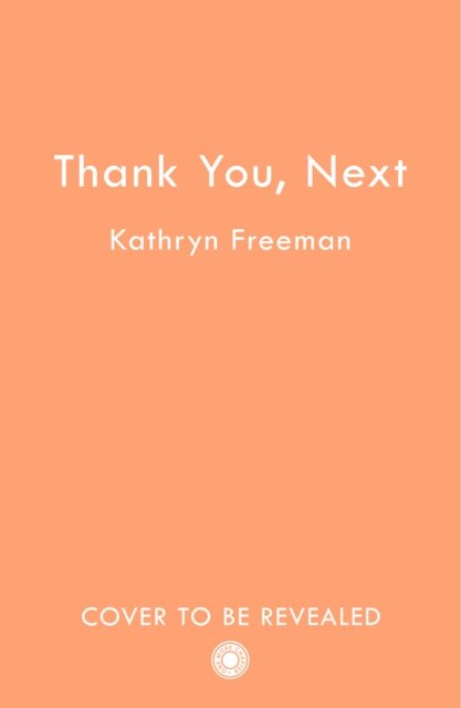 Cover for Kathryn Freeman · Thank You, Next - The Kathryn Freeman Romcom Collection (Paperback Book) (2024)