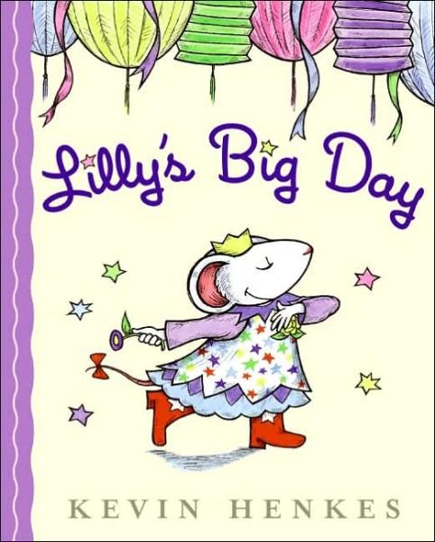 Cover for Kevin Henkes · Lilly's Big Day (Hardcover Book) (2006)