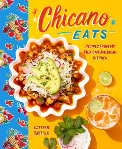 Cover for Esteban Castillo · Chicano Eats: Recipes from My Mexican-American Kitchen (Hardcover Book) (2020)