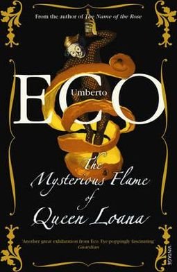 The Mysterious Flame Of Queen Loana - Umberto Eco - Livros - Vintage Publishing - 9780099481379 - 1 de junho de 2006