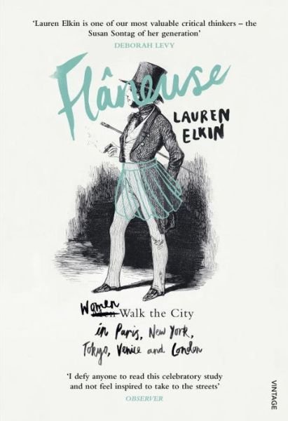 Cover for Lauren Elkin · Flaneuse: Women Walk the City in Paris, New York, Tokyo, Venice and London (Paperback Book) (2017)