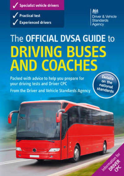 Cover for Driver and Vehicle Standards Agency · The official DVSA guide to driving buses and coaches (Paperback Book) [2016 ed, updated Aug. 2018 edition] (2016)