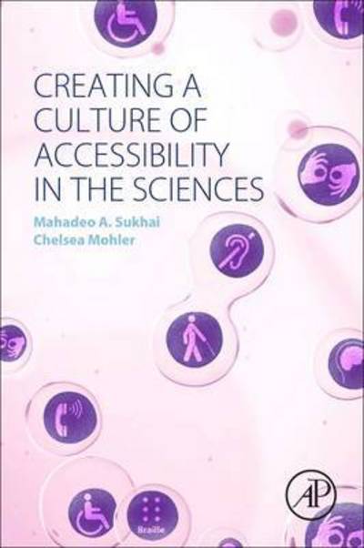 Cover for Sukhai, Mahadeo A. (Research Fellow and Team Leader, University Health Network, Princess Margaret Hospital, Ontario Cancer Institute, Toronto, ON, Canada) · Creating a Culture of Accessibility in the Sciences (Paperback Book) (2016)