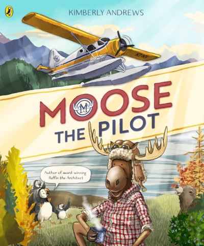 Cover for Kimberly Andrews · Moose the Pilot (Book) (2024)