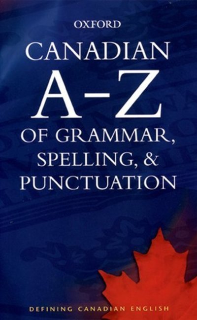 Canadian A to Z of Grammar, Spelling, and Punctuation (Taschenbuch) (2006)