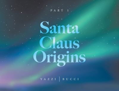 Cover for Yazzi · Santa Claus Origins (Paperback Bog) (2021)