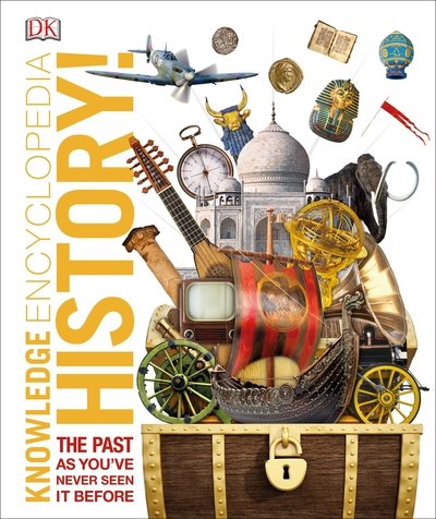 Cover for Dk · Knowledge Encyclopedia History!: The Past as You've Never Seen it Before - DK Knowledge Encyclopedias (Hardcover bog) (2019)