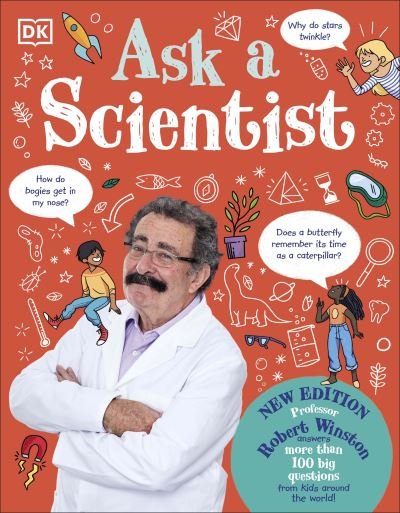 Cover for Robert Winston · Ask A Scientist (New Edition): Professor Robert Winston Answers More Than 100 Big Questions From Kids Around the World! (Gebundenes Buch) (2023)
