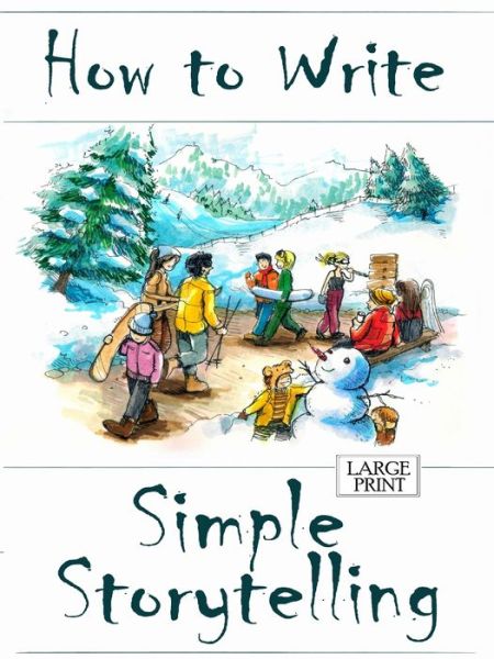 Cover for Amanda J Harrington · How to Write Simple Storytelling Large Print (Paperback Book) (2019)