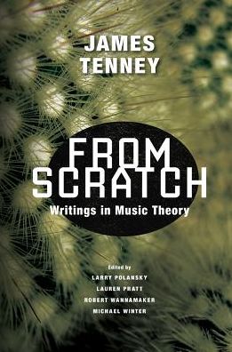 Cover for James Tenney · From Scratch: Writings in Music Theory (Paperback Book) (2019)