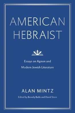 Cover for Alan Mintz · American Hebraist: Essays on Agnon and Modern Jewish Literature - Dimyonot (Taschenbuch) (2024)