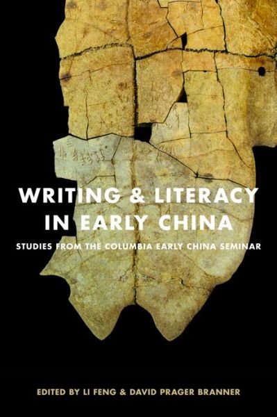 Cover for Li Feng · Writing and Literacy in Early China: Studies from the Columbia Early China Seminar (Paperback Bog) (2013)