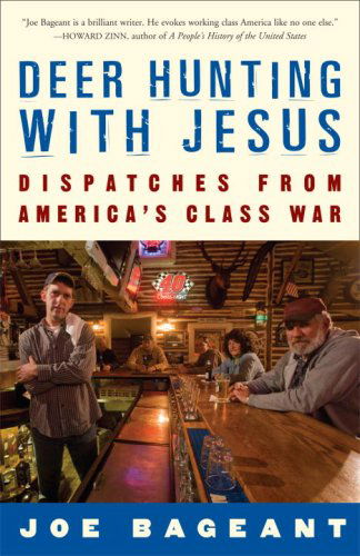 Deer Hunting with Jesus: Dispatches from America's Class War - Joe Bageant - Books - Broadway Books - 9780307339379 - June 24, 2008
