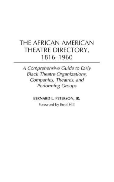 Cover for Lena McPhatter Gore · The African American Theatre Directory, 1816-1960: A Comprehensive Guide to Early Black Theatre Organizations, Companies, Theatres, and Performing Groups (Innbunden bok) (1997)