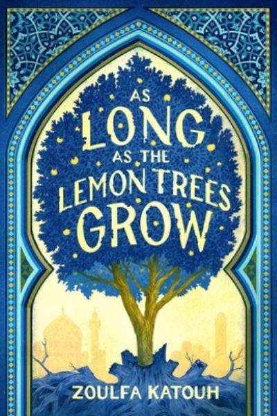 Cover for Zoulfa Katouh · As Long As the Lemon Trees Grow (Gebundenes Buch) (2022)