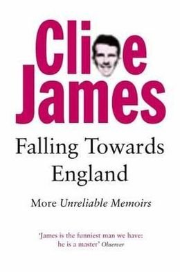 Cover for Clive James · Falling Towards England: More Unreliable Memoirs - Unreliable Memoirs (Paperback Book) (2008)