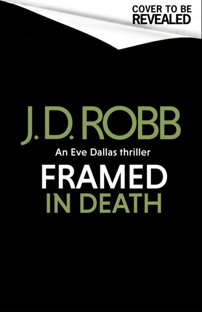 Cover for J. D. Robb · Framed In Death: An Eve Dallas thriller (In Death 61) - In Death (Gebundenes Buch) (2025)