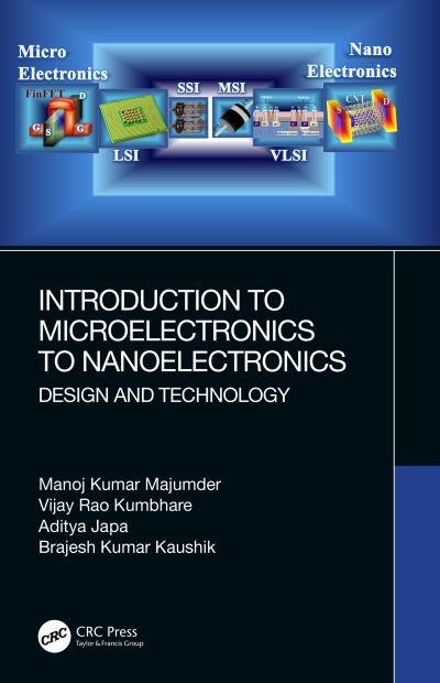 Cover for Majumder, Manoj Kumar (IIIT, Chhattisgarh, India) · Introduction to Microelectronics to Nanoelectronics: Design and Technology (Hardcover Book) (2020)