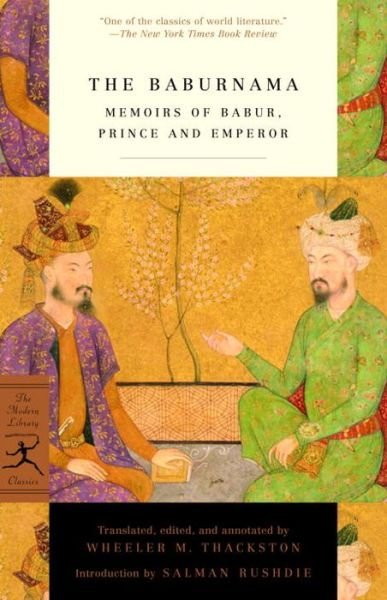 Cover for Thackston, W.M., Jr. · The Baburnama: Memoirs of Babur, Prince and Emperor - Modern Library Classics (Paperback Book) (2002)