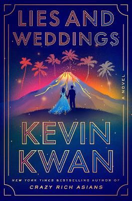 Lies and Weddings - Kevin Kwan - Kirjat - Random House USA Inc - 9780385546379 - tiistai 21. toukokuuta 2024