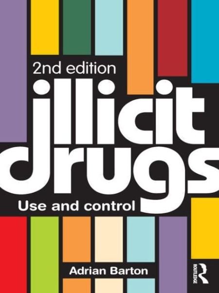 Illicit Drugs: Use and control - Adrian Barton - Bücher - Taylor & Francis Ltd - 9780415492379 - 10. Mai 2011
