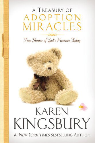 Cover for Karen Kingsbury · A Treasury of Adoption Miracles: True Stories of God's Presence Today (Hardcover Book) [Edition Unstated edition] (2005)