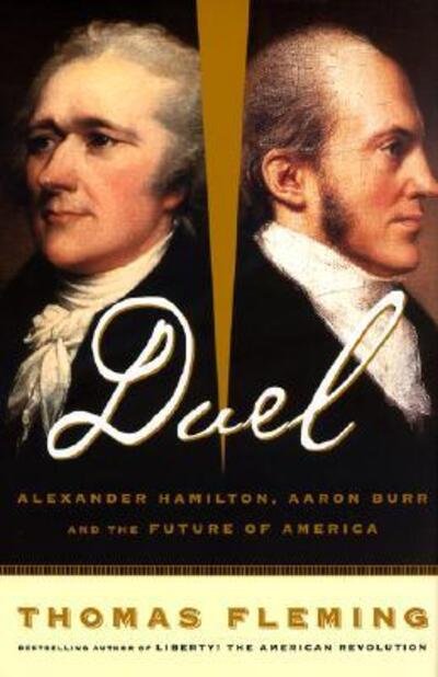 Cover for Thomas Fleming · Duel: Alexander Hamilton, Aaron Burr, And The Future Of America (Paperback Bog) [New edition] (2000)