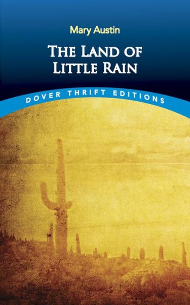 The  land of little rain - Mary Austin - Książki - Dover Publications - 9780486290379 - 16 grudnia 2015