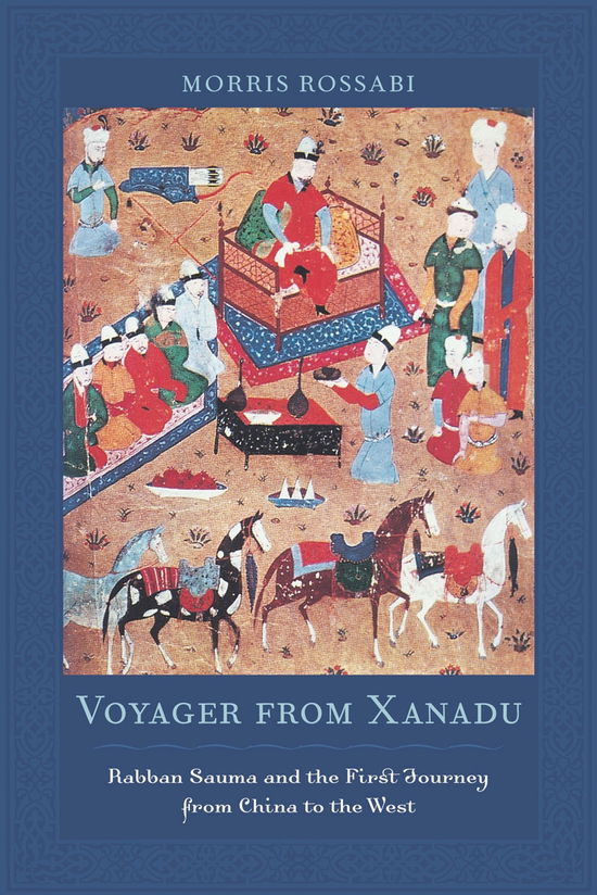 Cover for Morris Rossabi · Voyager from Xanadu: Rabban Sauma and the First Journey from China to the West (Paperback Book) (2010)