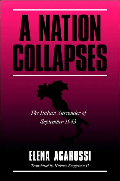 Cover for Agarossi, Elena (Universita degli Studi dell'Aquila, Italy) · A Nation Collapses: The Italian Surrender of September 1943 (Paperback Book) (2006)