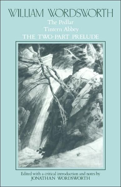 Cover for William Wordsworth · William Wordsworth: The Pedlar, Tintern Abbey, the Two-Part Prelude (Pocketbok) (1985)