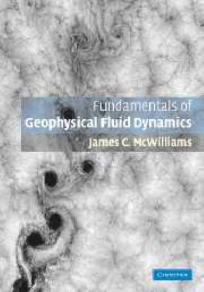 Cover for McWilliams, James C. (University of California, Los Angeles) · Fundamentals of Geophysical Fluid Dynamics (Hardcover Book) (2006)