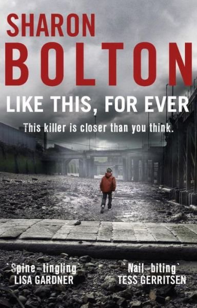 Cover for Sharon Bolton · Like This, For Ever: (Lacey Flint: 3): the chilling psychological thriller from Richard &amp; Judy bestseller Sharon Bolton - Lacey Flint (Pocketbok) (2013)