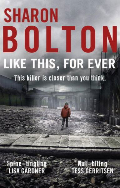 Cover for Sharon Bolton · Like This, For Ever: (Lacey Flint: 3): the chilling psychological thriller from Richard &amp; Judy bestseller Sharon Bolton - Lacey Flint (Taschenbuch) (2013)