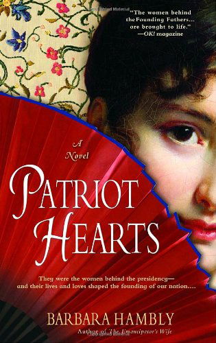 Cover for Barbara Hambly · Patriot Hearts: A Novel of the Founding Mothers (Paperback Book) [Reprint edition] (2007)