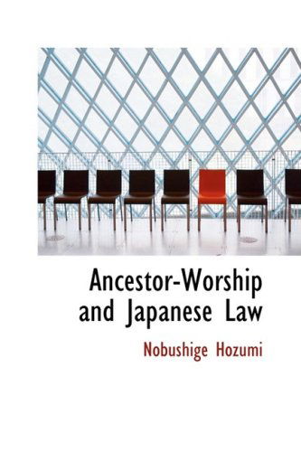 Cover for Nobushige Hozumi · Ancestor-worship and Japanese Law (Pocketbok) (2008)