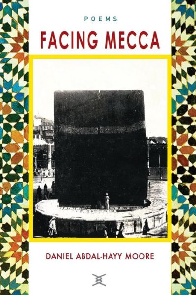 Cover for Daniel Abdal-hayy Moore · Facing Mecca / Poems (Paperback Book) (2014)